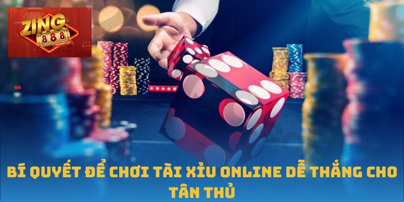 Tài Xỉu Online – Lối Chơi Đơn Giản, Thắng Lớn Mỗi Ván 3 Bí quyết để chơi tài xỉu online dễ thắng cho tân thủ