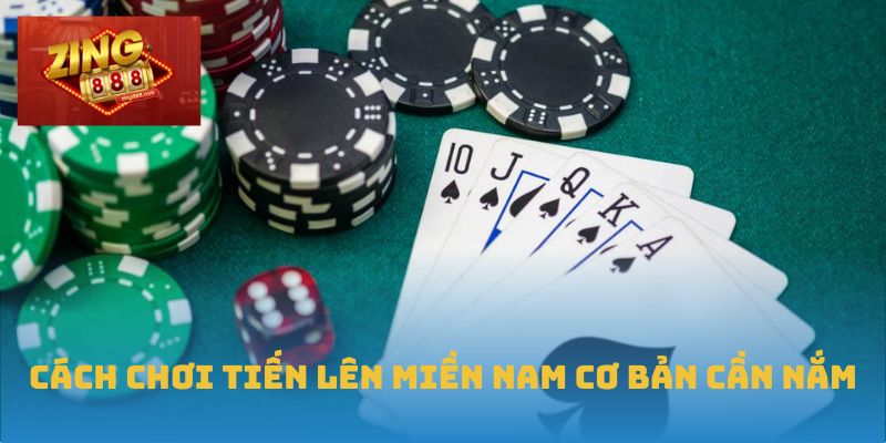 Cách chơi Tiến lên miền Nam cơ bản cần nắm