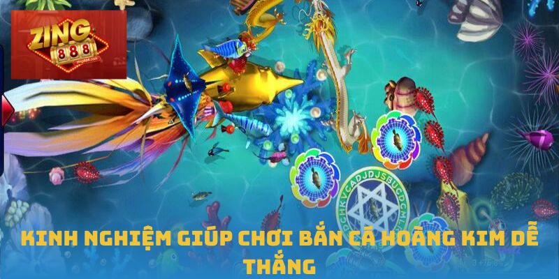 Bắn Cá Hoàng Kim Tại Zing88 Với Chiến Thuật Hiệu Quả 2 Kinh nghiệm giúp chơi bắn cá hoàng kim dễ thắng