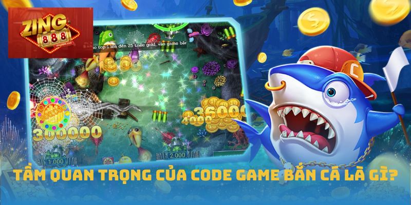 Tối Ưu Chiến Thuật Với Code Game Bắn Cá Độc Quyền Tại Zing88 1 Tầm quan trọng của code game bắn cá là gì?