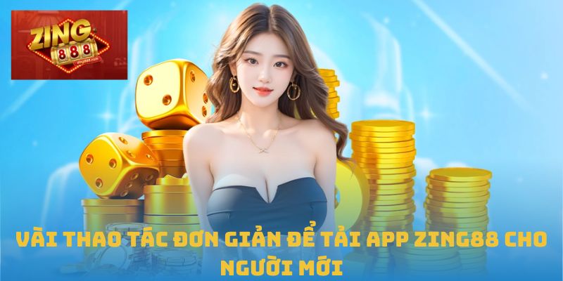 Trang Chủ 30 Vài thao tác đơn giản để tải app Zing88 cho người mới